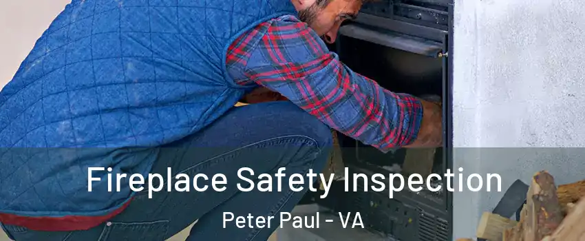 Fireplace Safety Inspection Peter Paul - VA