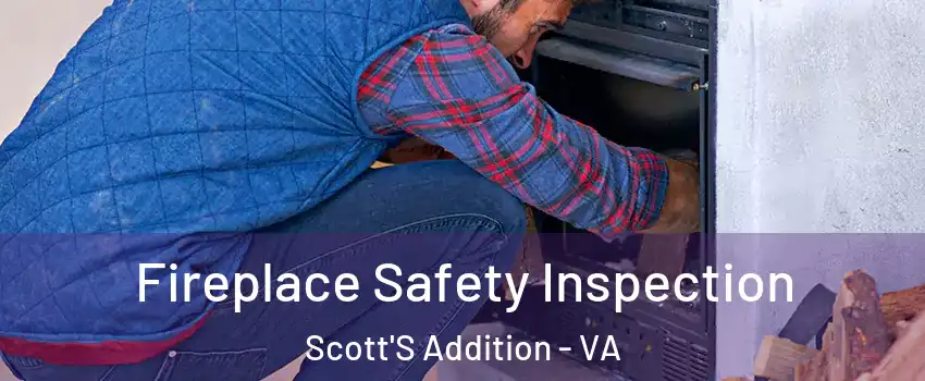 Fireplace Safety Inspection Scott'S Addition - VA