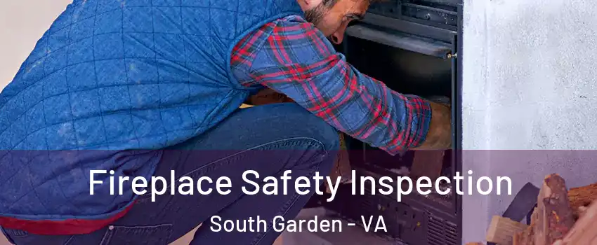 Fireplace Safety Inspection South Garden - VA