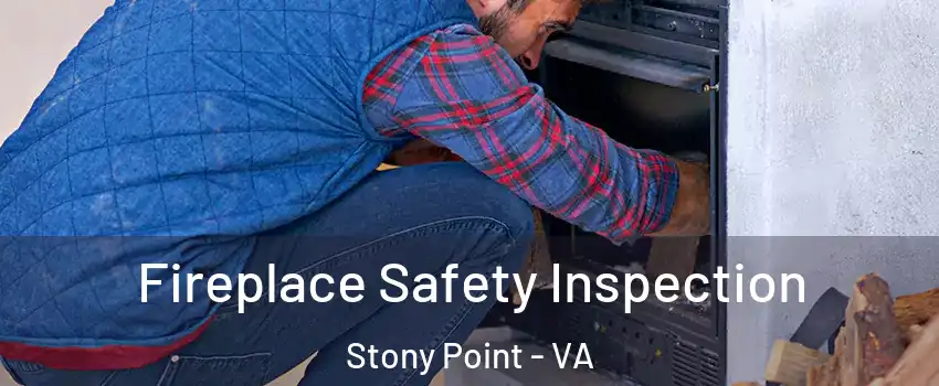 Fireplace Safety Inspection Stony Point - VA