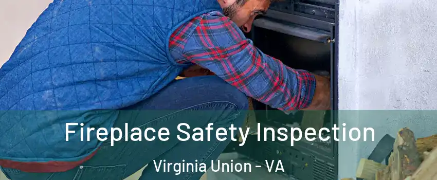 Fireplace Safety Inspection Virginia Union - VA