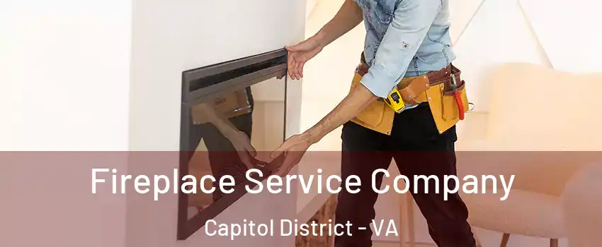 Fireplace Service Company Capitol District - VA