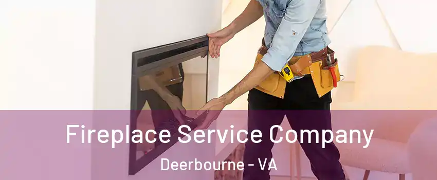 Fireplace Service Company Deerbourne - VA
