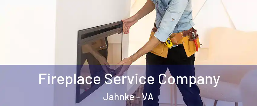 Fireplace Service Company Jahnke - VA