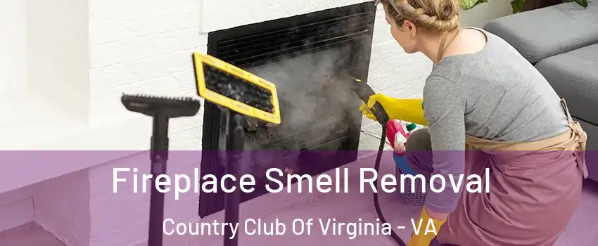 Fireplace Smell Removal Country Club Of Virginia - VA
