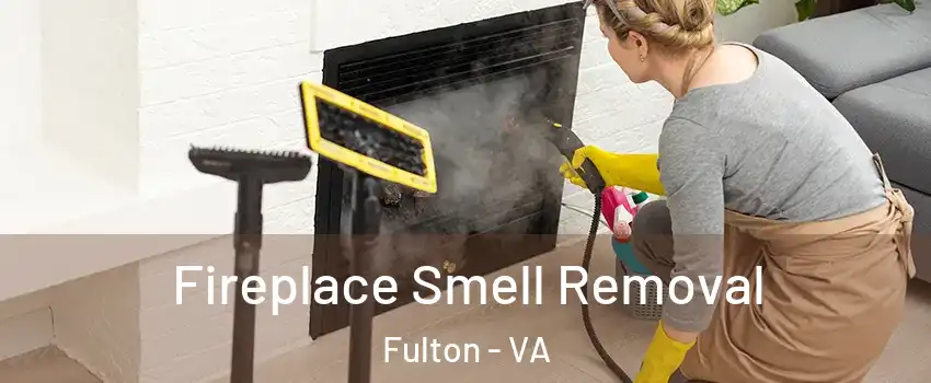 Fireplace Smell Removal Fulton - VA