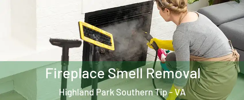 Fireplace Smell Removal Highland Park Southern Tip - VA