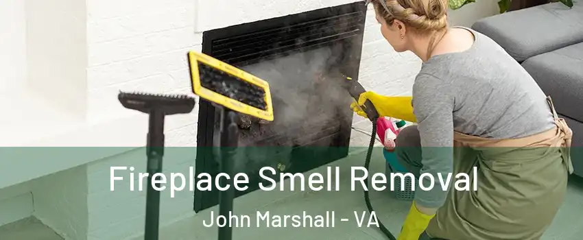 Fireplace Smell Removal John Marshall - VA