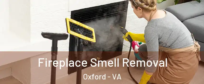 Fireplace Smell Removal Oxford - VA