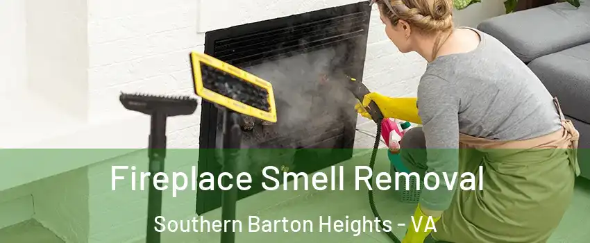 Fireplace Smell Removal Southern Barton Heights - VA