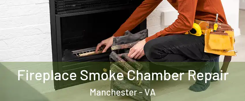 Fireplace Smoke Chamber Repair Manchester - VA