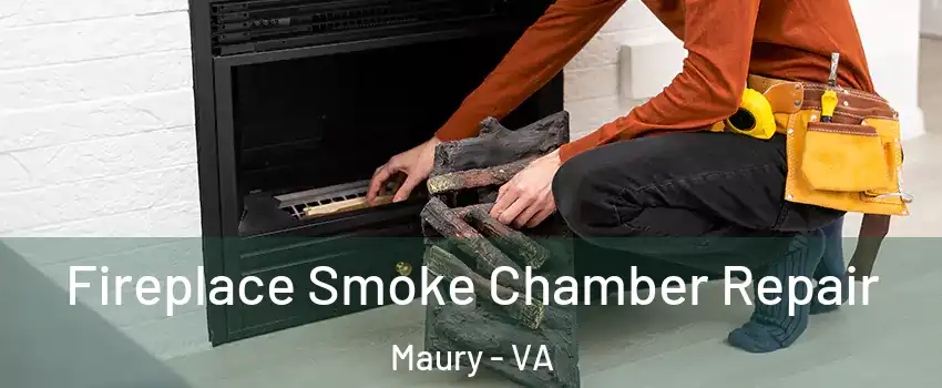 Fireplace Smoke Chamber Repair Maury - VA