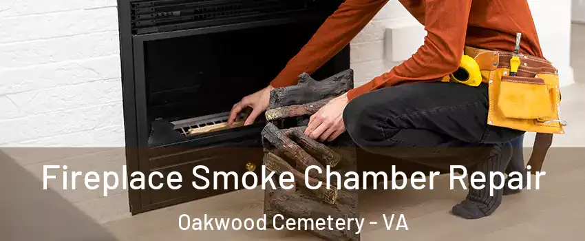 Fireplace Smoke Chamber Repair Oakwood Cemetery - VA