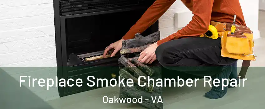 Fireplace Smoke Chamber Repair Oakwood - VA