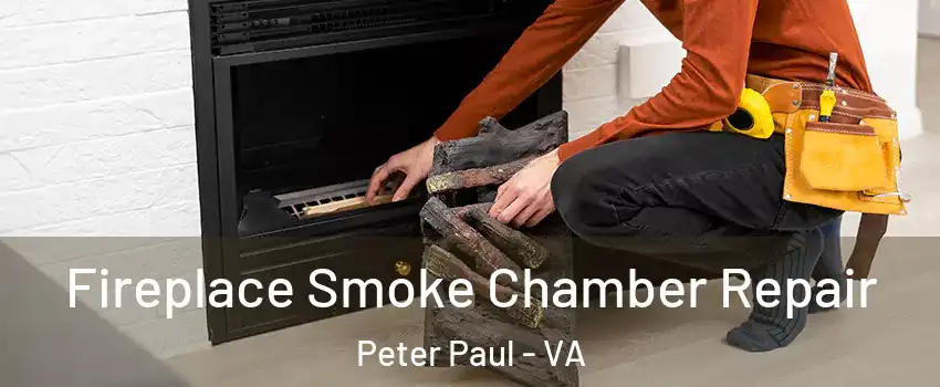 Fireplace Smoke Chamber Repair Peter Paul - VA