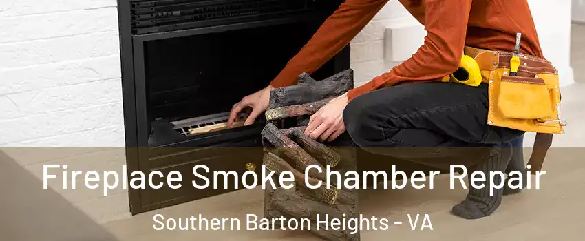 Fireplace Smoke Chamber Repair Southern Barton Heights - VA