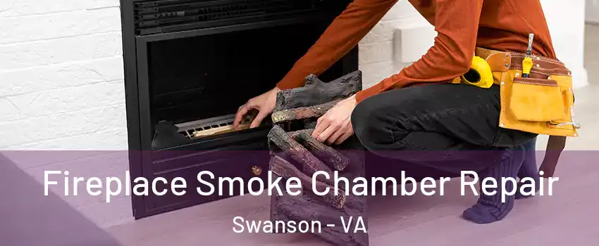 Fireplace Smoke Chamber Repair Swanson - VA
