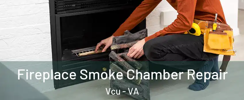 Fireplace Smoke Chamber Repair Vcu - VA