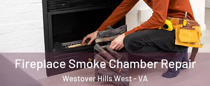 Fireplace Smoke Chamber Repair Westover Hills West - VA