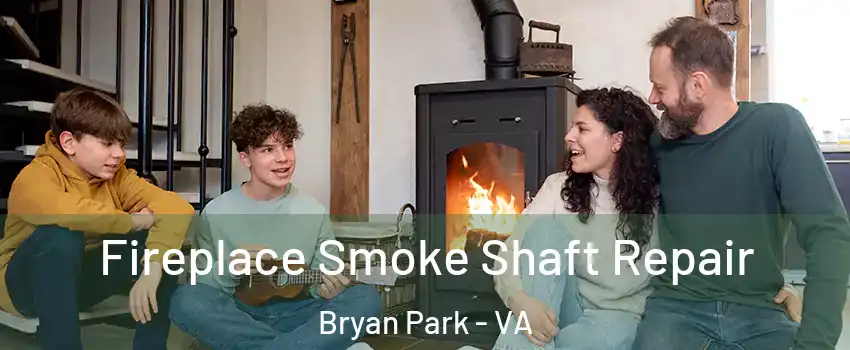 Fireplace Smoke Shaft Repair Bryan Park - VA