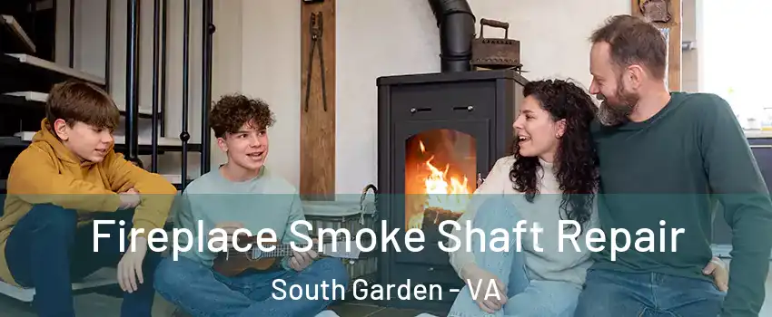 Fireplace Smoke Shaft Repair South Garden - VA