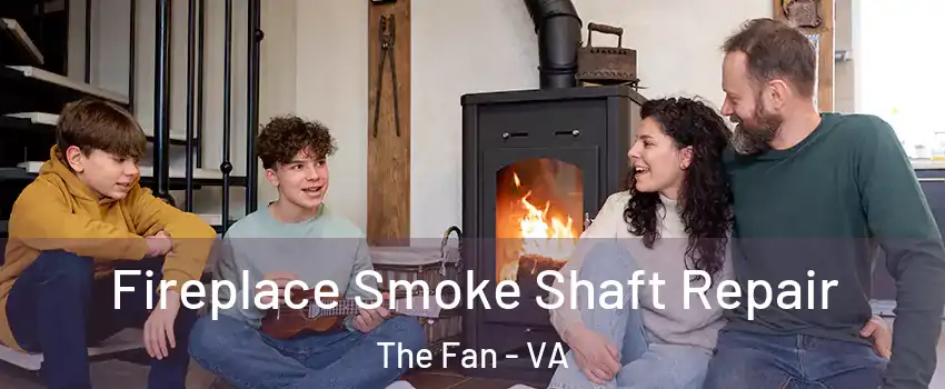 Fireplace Smoke Shaft Repair The Fan - VA