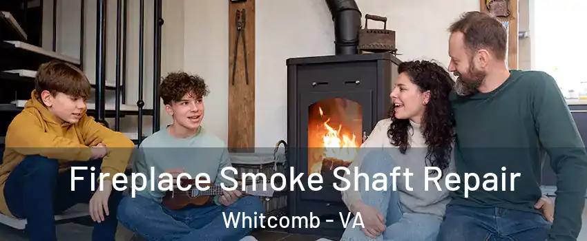 Fireplace Smoke Shaft Repair Whitcomb - VA