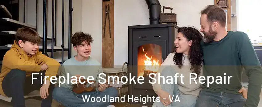 Fireplace Smoke Shaft Repair Woodland Heights - VA
