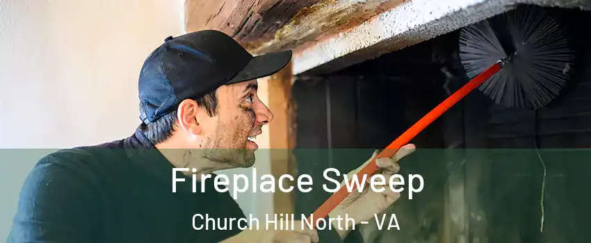 Fireplace Sweep Church Hill North - VA