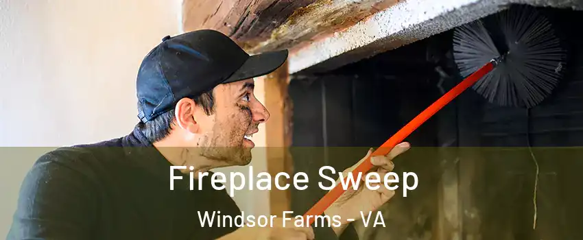 Fireplace Sweep Windsor Farms - VA