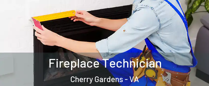 Fireplace Technician Cherry Gardens - VA