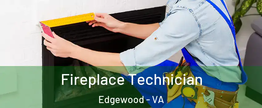Fireplace Technician Edgewood - VA