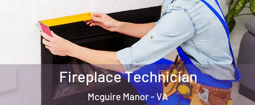 Fireplace Technician Mcguire Manor - VA