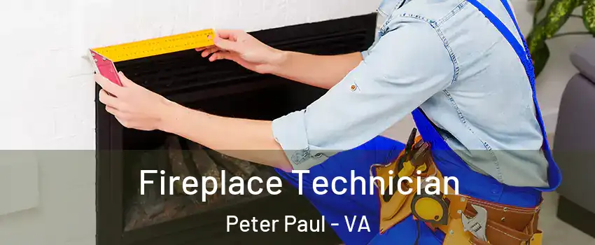 Fireplace Technician Peter Paul - VA