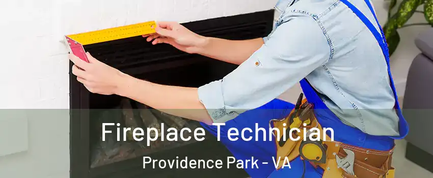 Fireplace Technician Providence Park - VA
