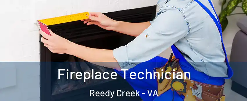 Fireplace Technician Reedy Creek - VA
