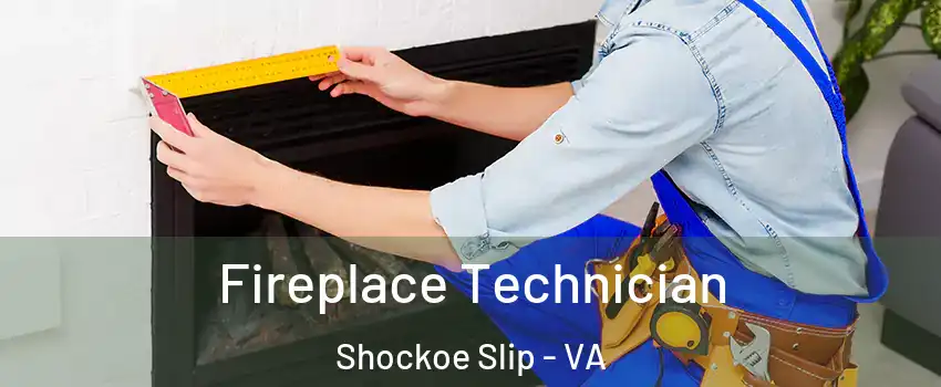 Fireplace Technician Shockoe Slip - VA