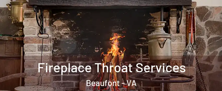 Fireplace Throat Services Beaufont - VA