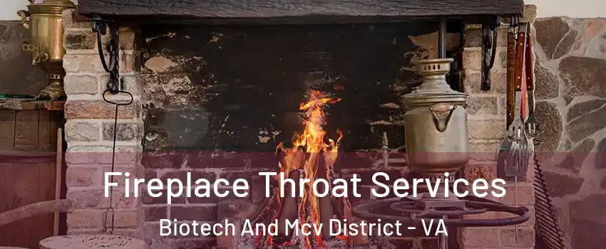 Fireplace Throat Services Biotech And Mcv District - VA