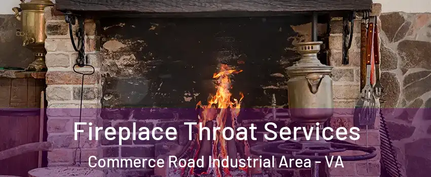 Fireplace Throat Services Commerce Road Industrial Area - VA