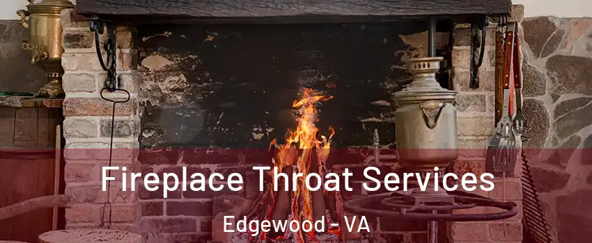 Fireplace Throat Services Edgewood - VA