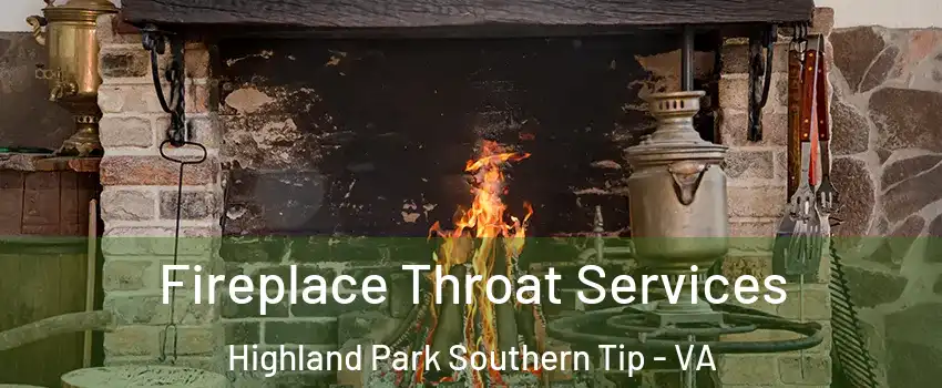 Fireplace Throat Services Highland Park Southern Tip - VA