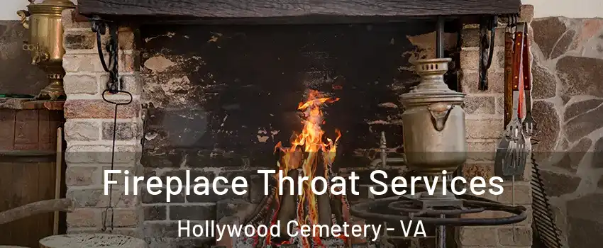 Fireplace Throat Services Hollywood Cemetery - VA