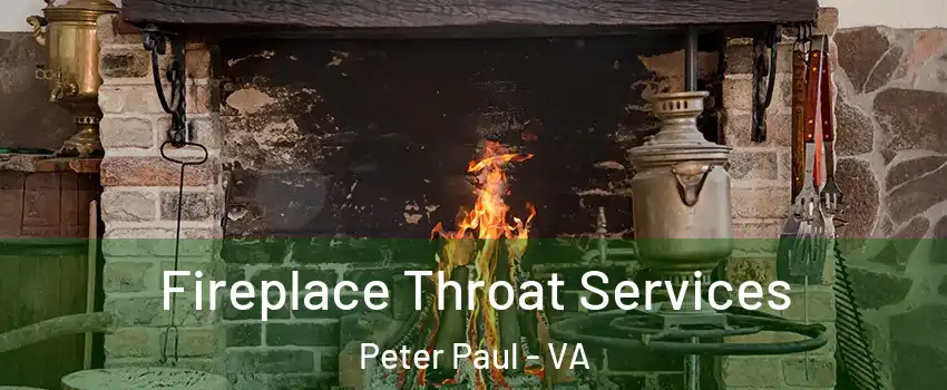 Fireplace Throat Services Peter Paul - VA
