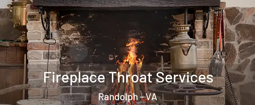 Fireplace Throat Services Randolph - VA