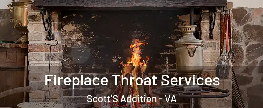 Fireplace Throat Services Scott'S Addition - VA