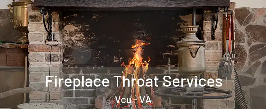 Fireplace Throat Services Vcu - VA
