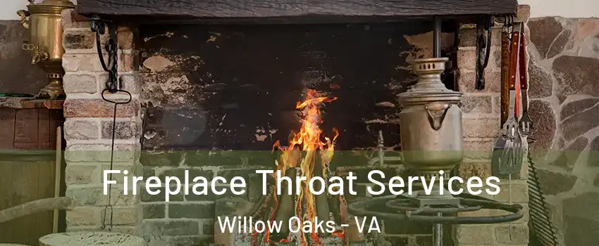 Fireplace Throat Services Willow Oaks - VA