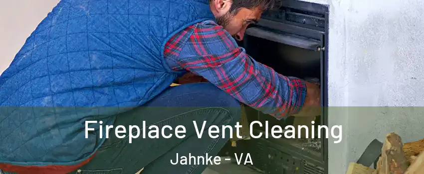Fireplace Vent Cleaning Jahnke - VA