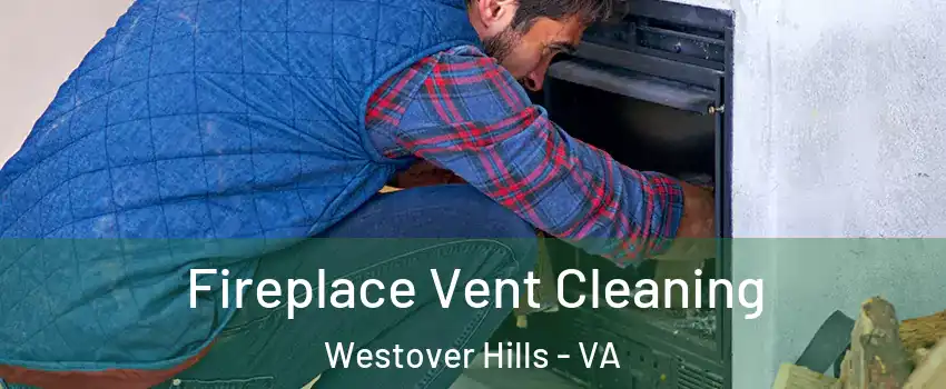 Fireplace Vent Cleaning Westover Hills - VA